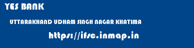YES BANK  UTTARAKHAND UDHAM SINGH NAGAR KHATIMA   ifsc code